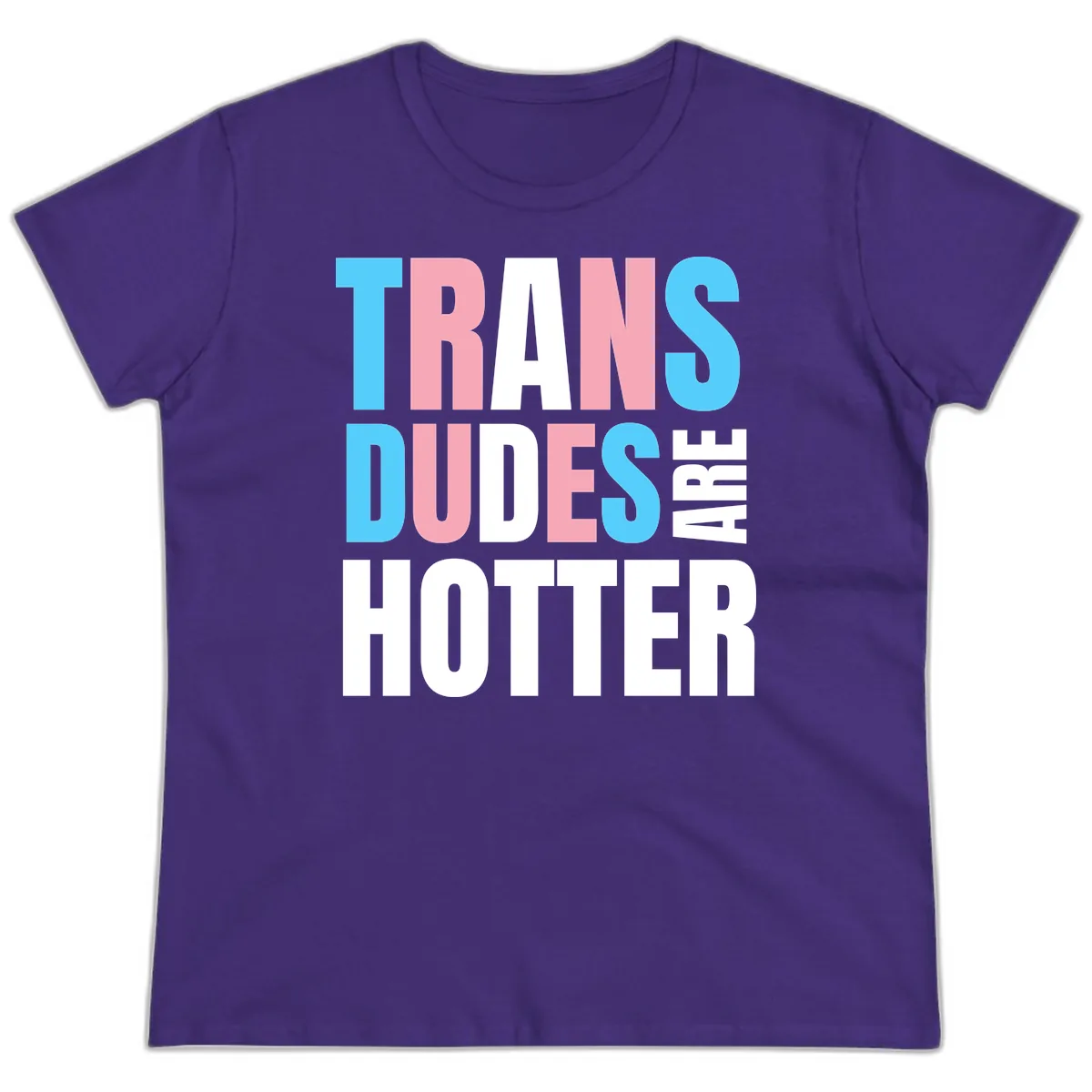 Trans Dudes Are Hotter Ladies Tee in Purple