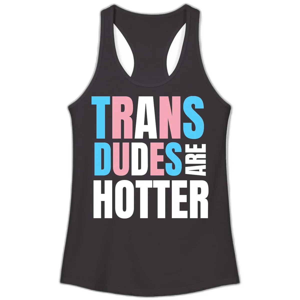 Trans Dudes Are Hotter Ladies Tank in Black