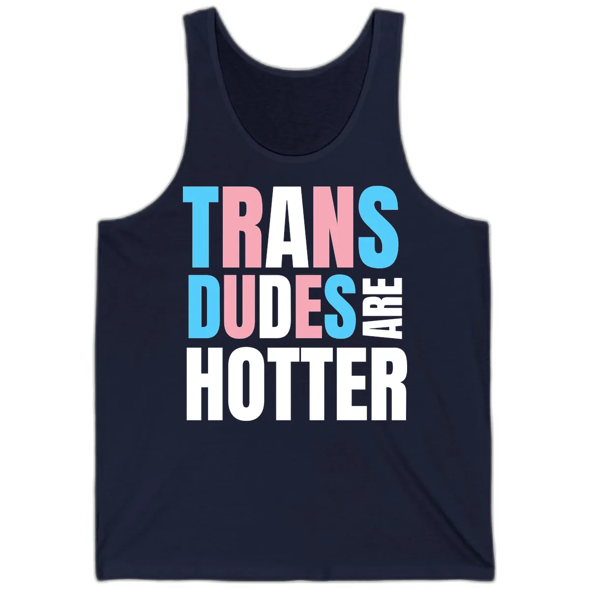 Trans Dudes Are Hotter Tank in Navy