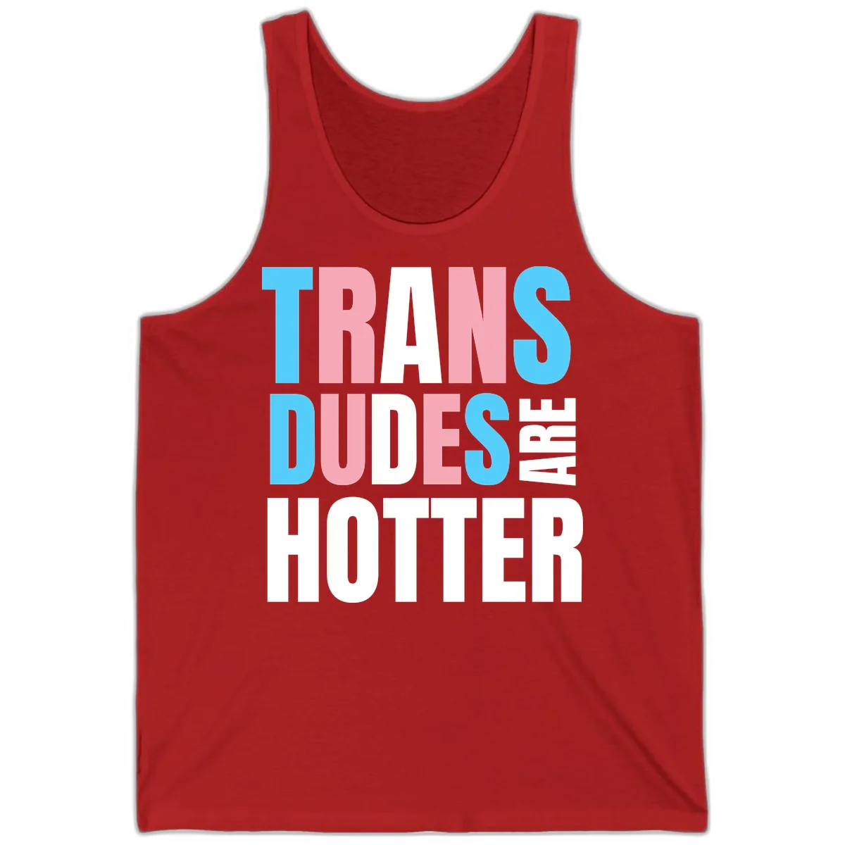 Trans Dudes Are Hotter Tank in Red