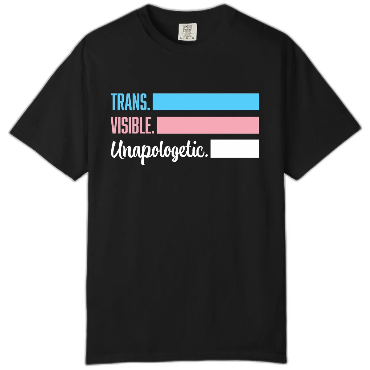Trans Visible Unapologetic Comfort Color in Black