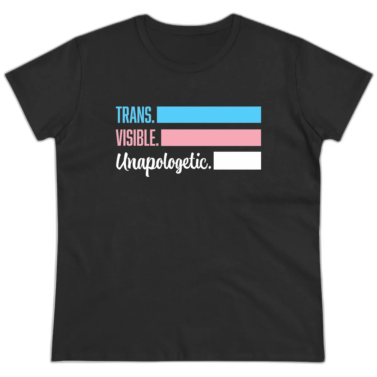 Trans Visible Unapologetic Ladies Tee in Black