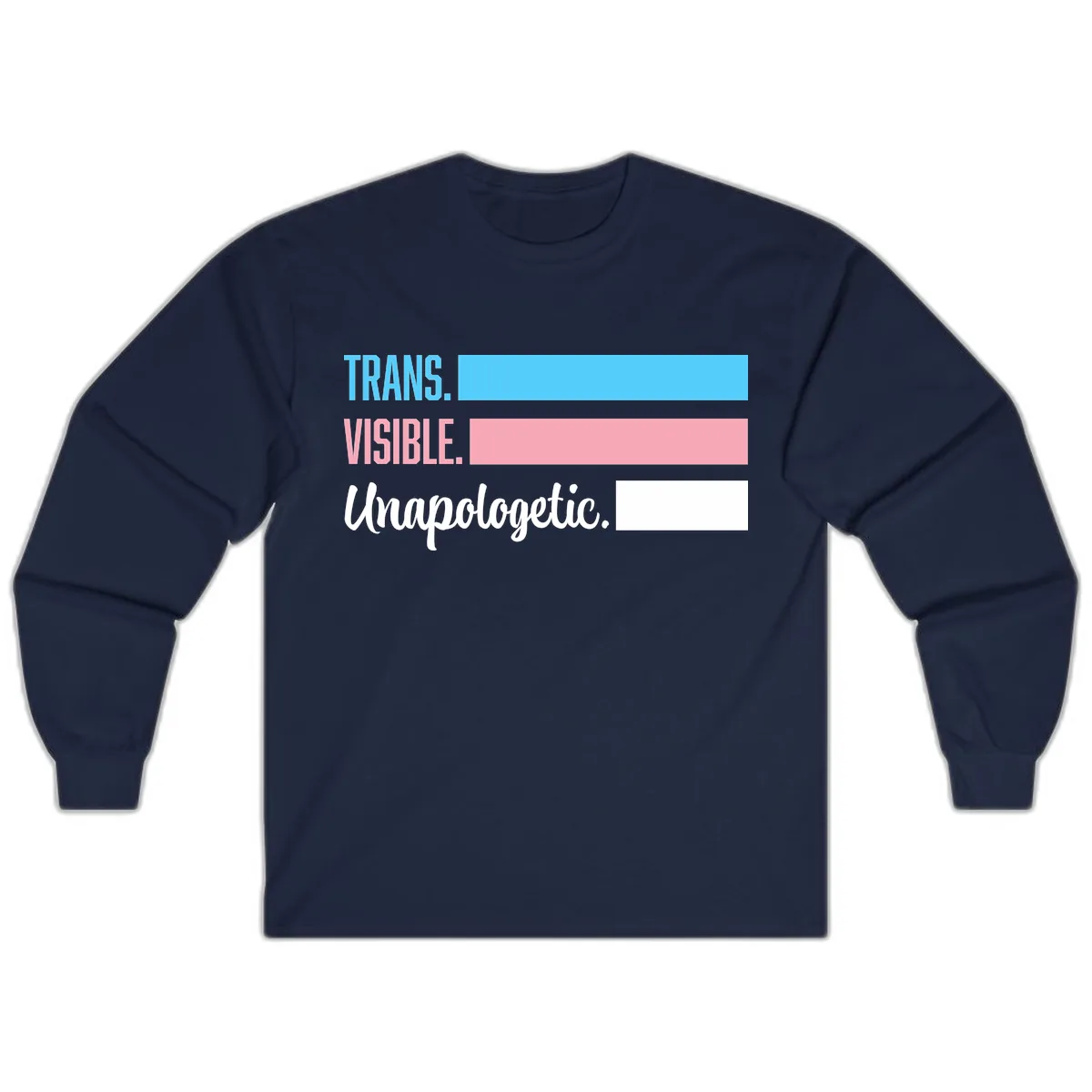 Trans Visible Unapologetic Long Sleeve in Navy