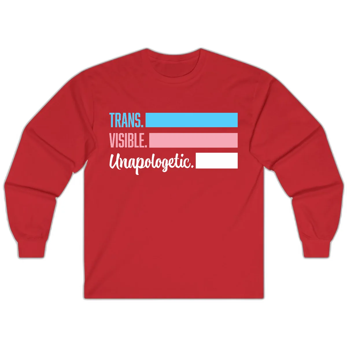 Trans Visible Unapologetic Long Sleeve in Red