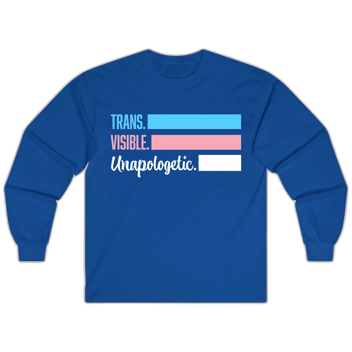 Trans Visible Unapologetic Long Sleeve in Royal