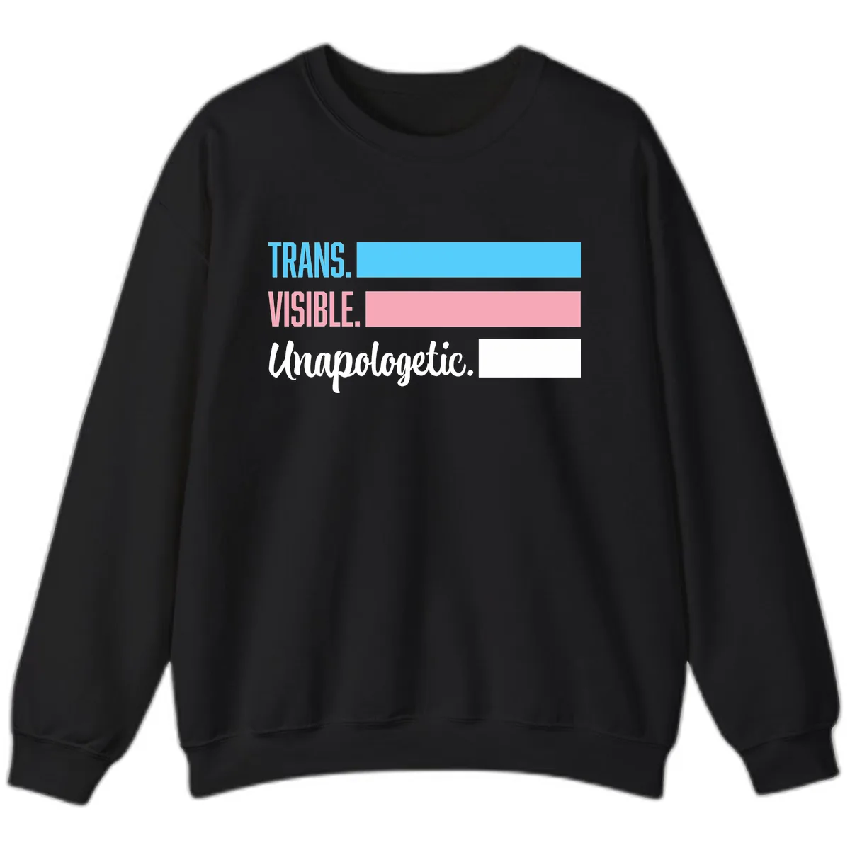 Trans Visible Unapologetic Sweatshirt in Black