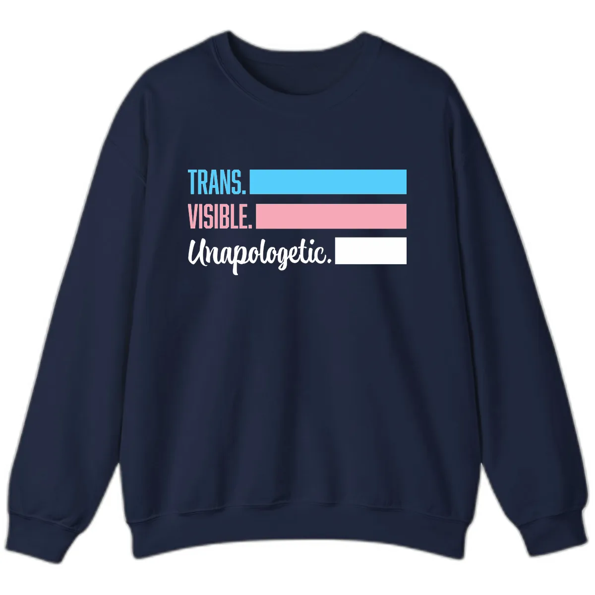 Trans Visible Unapologetic Sweatshirt in Navy