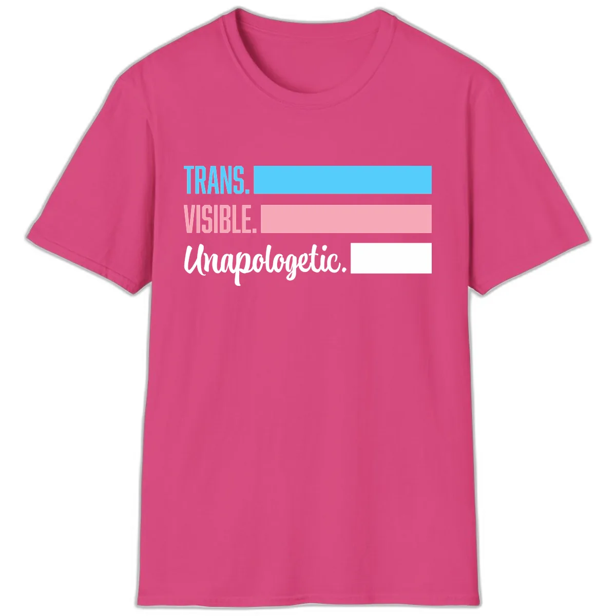 Trans Visible Unapologetic T-Shirt in Heliconia
