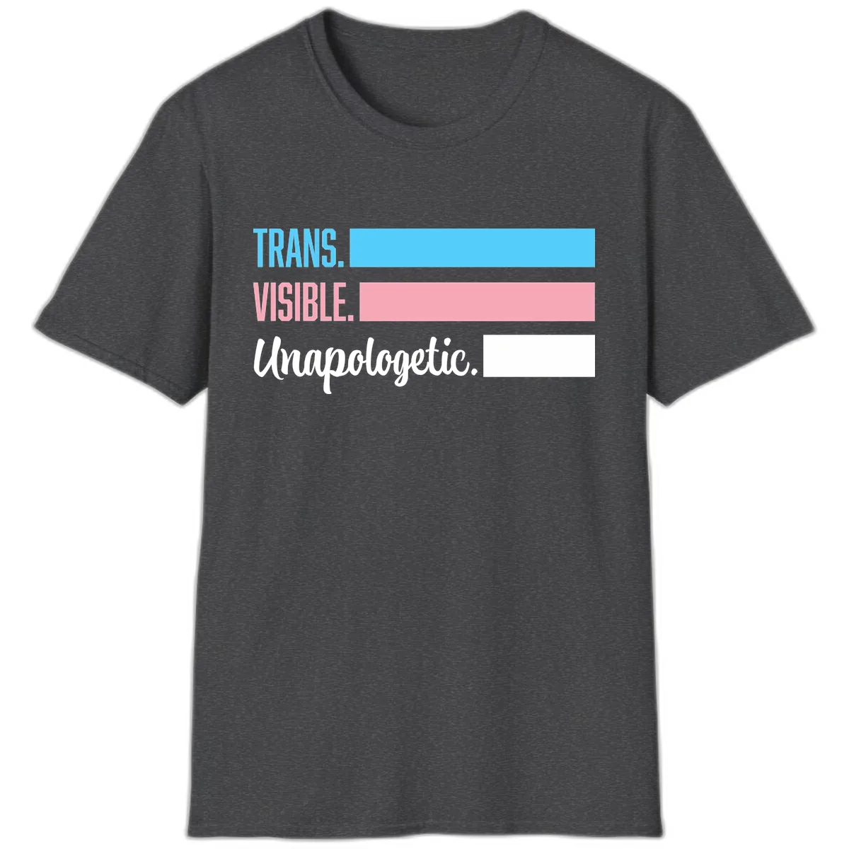 Trans Visible Unapologetic T-Shirt in Dark Heather