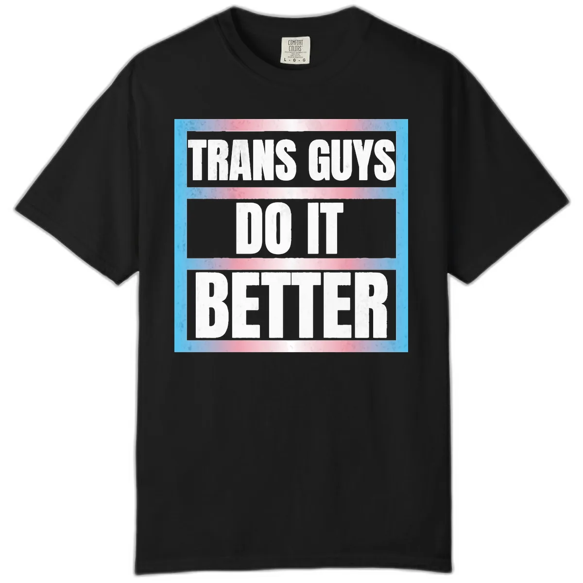 Trans Guys Do It Better Comfort Color in Black