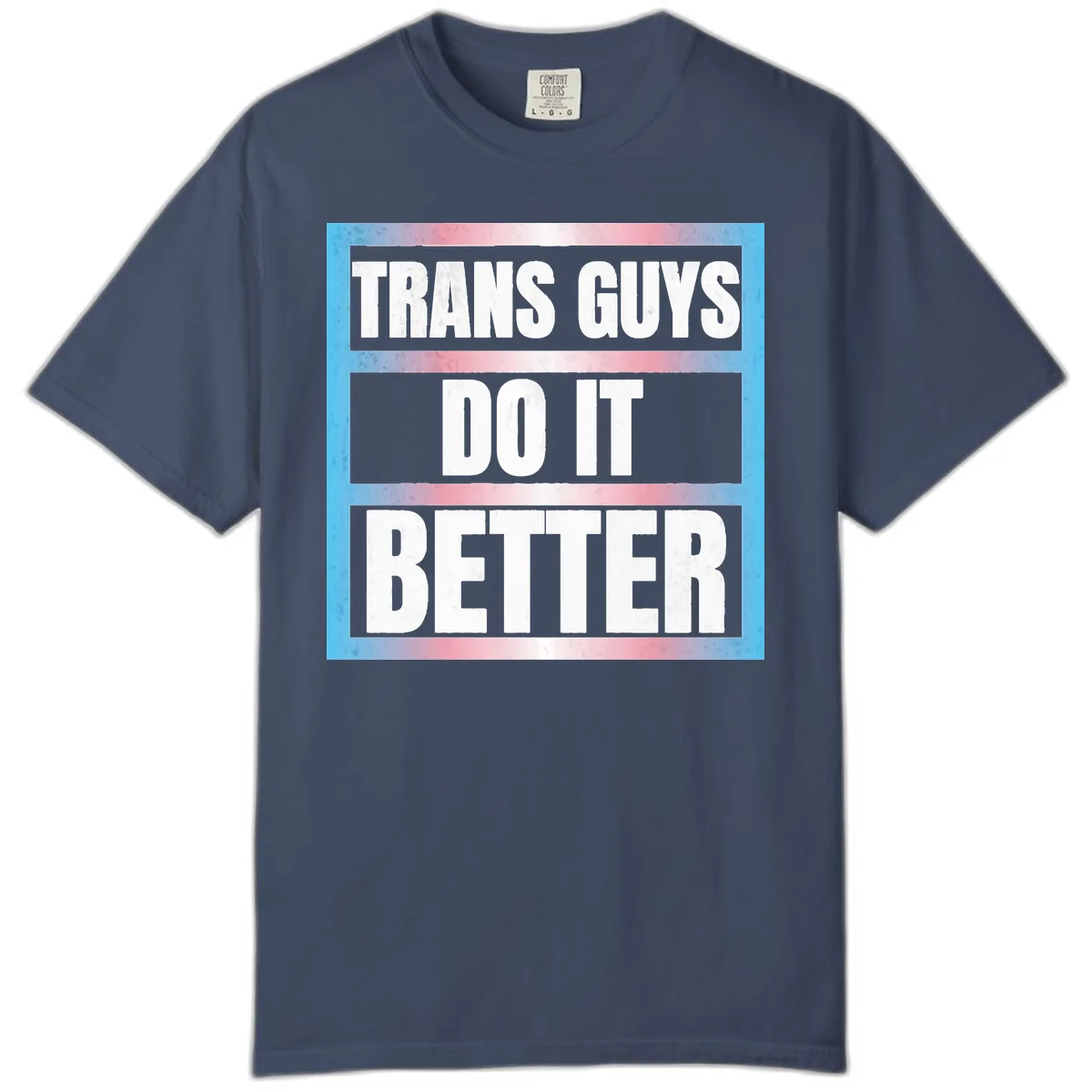 Trans Guys Do It Better Comfort Color in Midnight