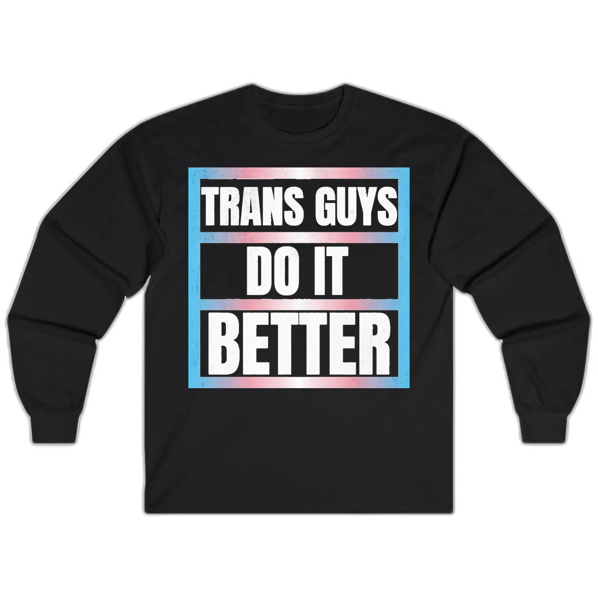 Trans Guys Do It Better Long Sleeve in Black