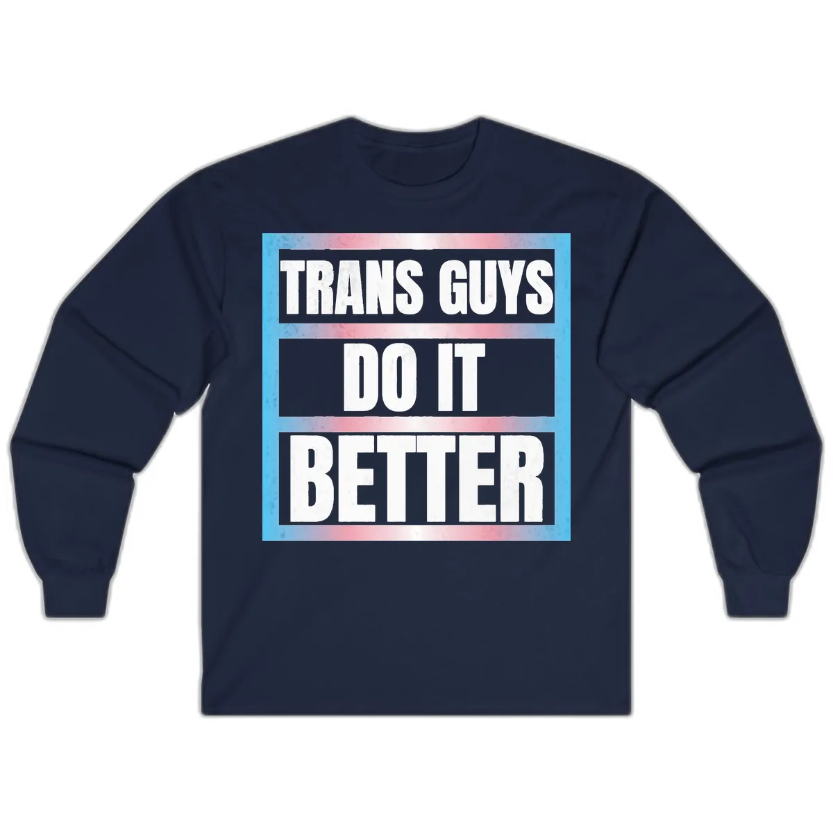 Trans Guys Do It Better Long Sleeve in Navy