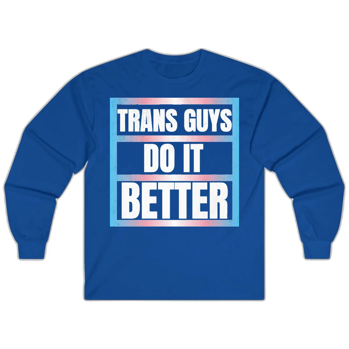 Trans Guys Do It Better Long Sleeve in Royal