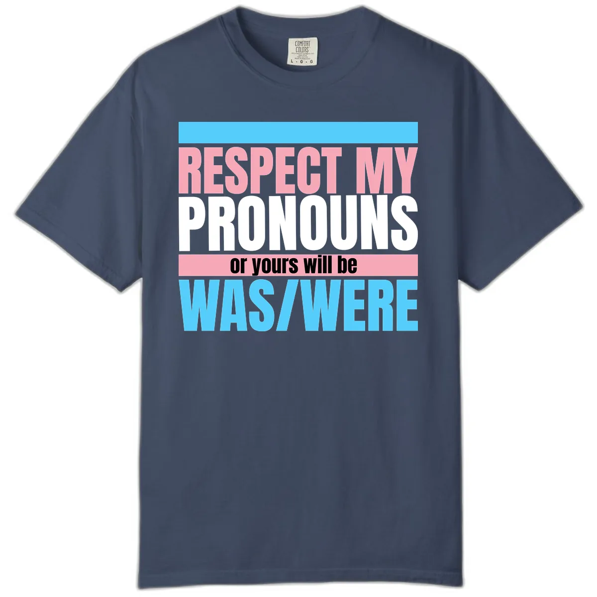 Respect My Pronouns or Yours Will Be Washed Comfort Color in Midnight