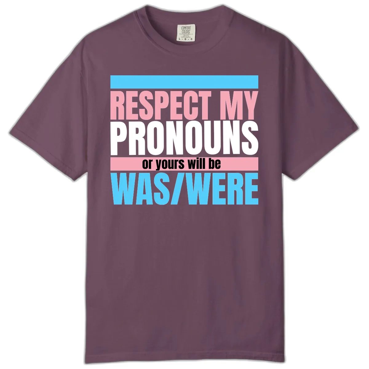 Respect My Pronouns or Yours Will Be Washed Comfort Color in Berry