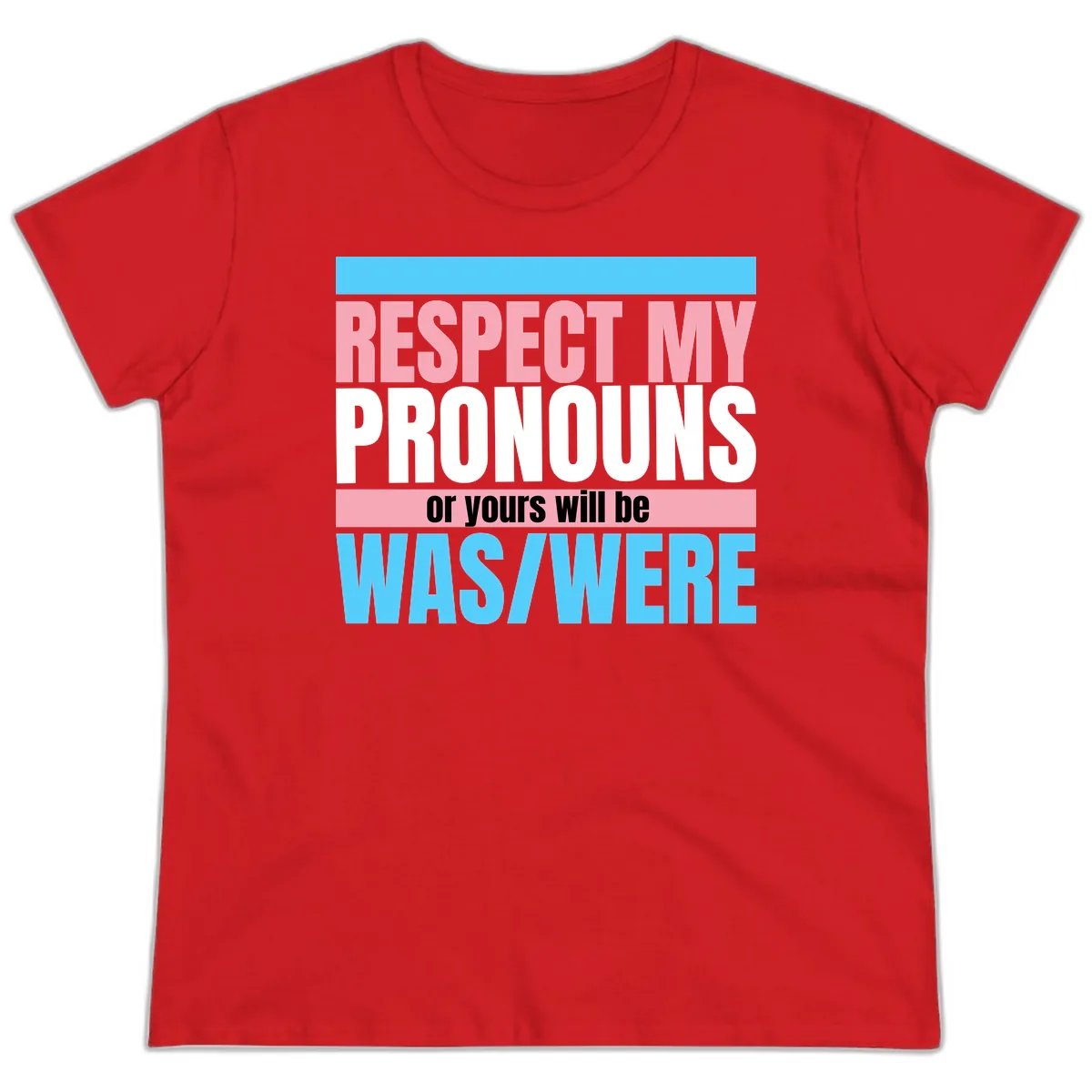 Respect My Pronouns or Yours Will Be Washed Ladies Tee in Red