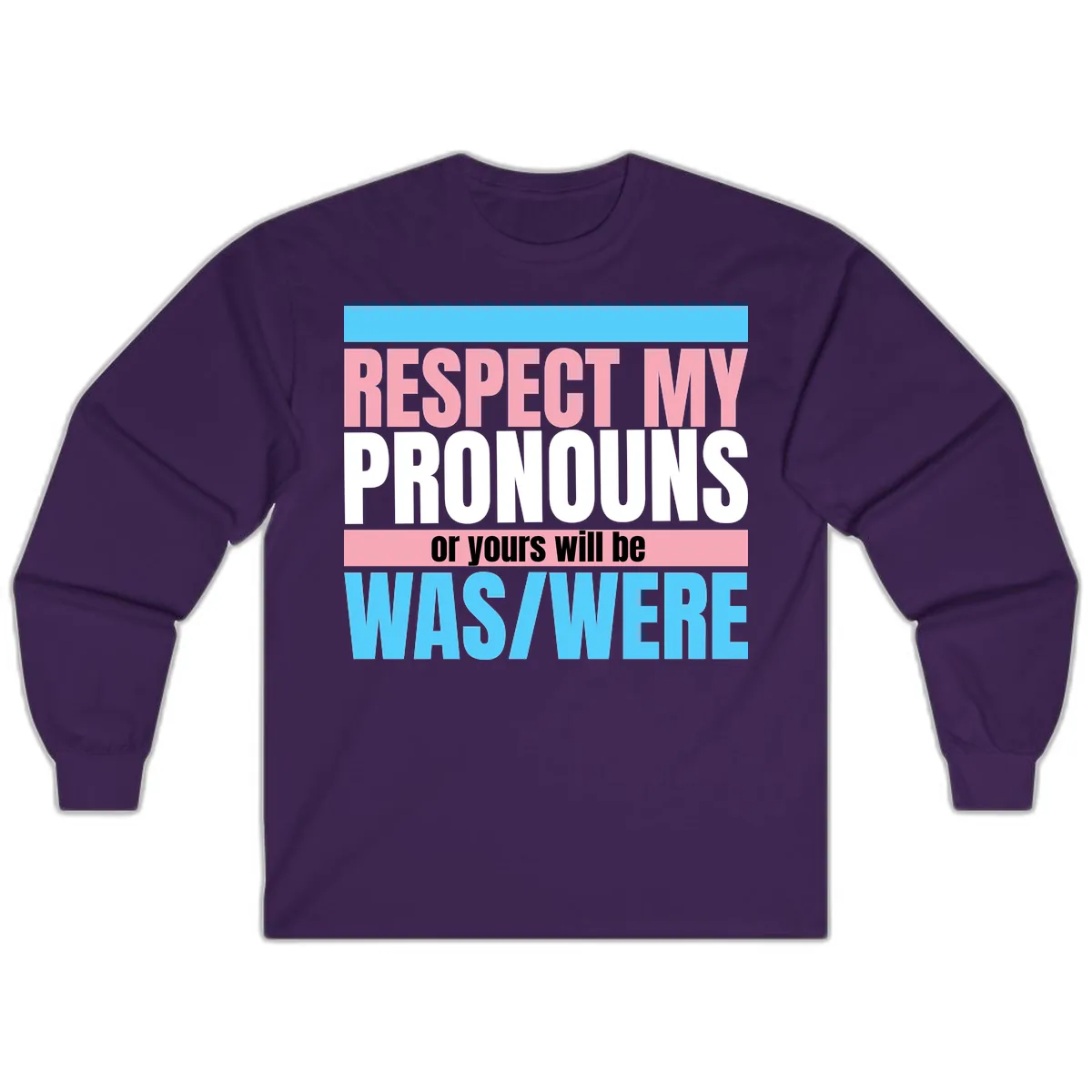 Respect My Pronouns or Yours Will Be Washed Long Sleeve in Purple