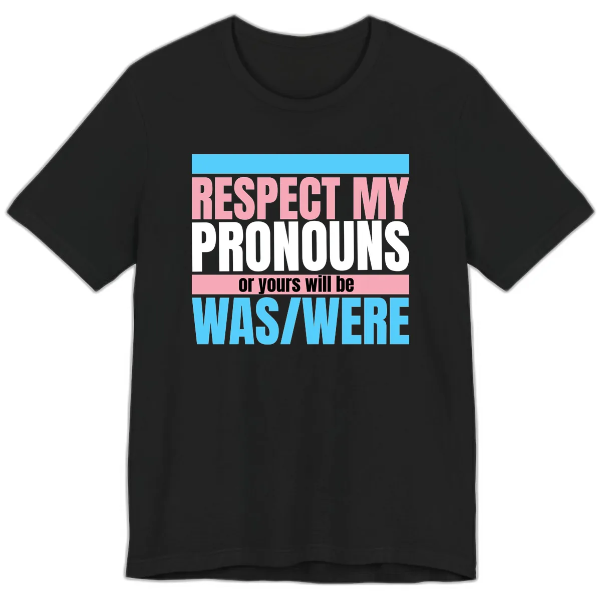 Respect My Pronouns or Yours Will Be Washed Premium T-Shirt in Black
