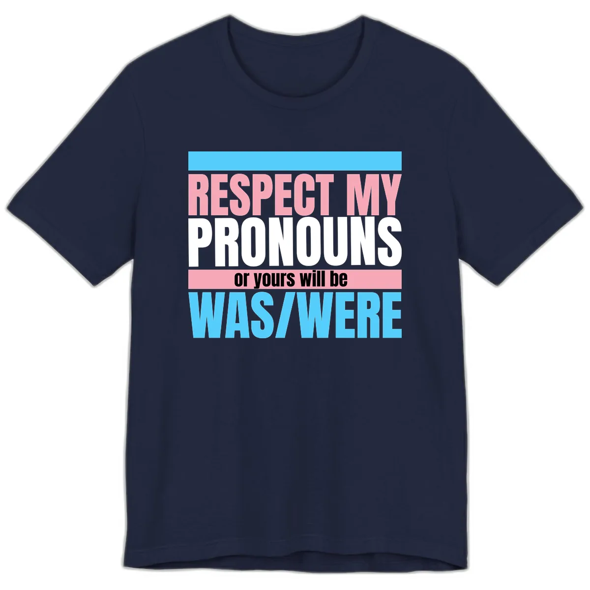 Respect My Pronouns or Yours Will Be Washed Premium T-Shirt in Navy