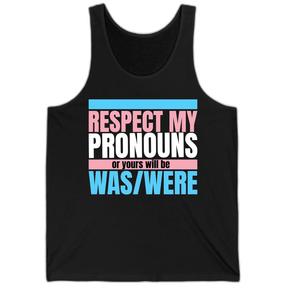 Respect My Pronouns or Yours Will Be Washed Tank in Black