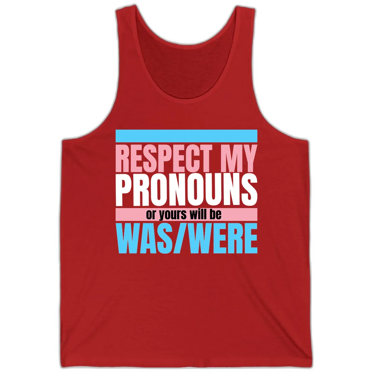 Respect My Pronouns or Yours Will Be Washed Tank in Red