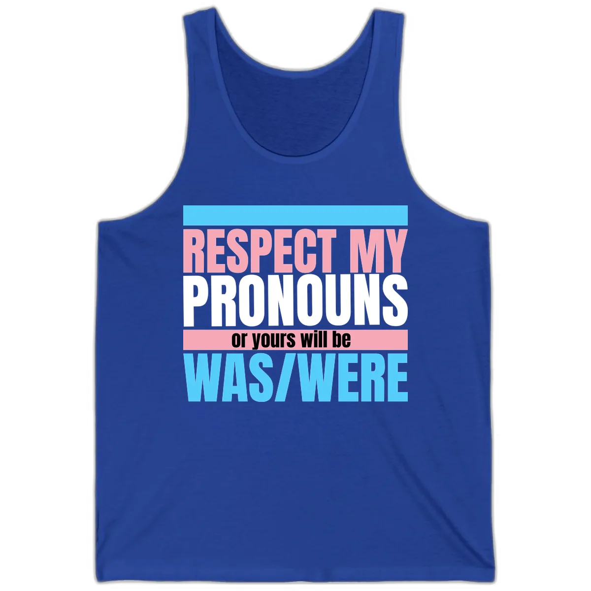 Respect My Pronouns or Yours Will Be Washed Tank in True Royal