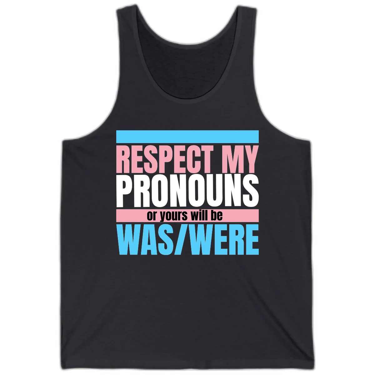 Respect My Pronouns or Yours Will Be Washed Tank in Dark Grey