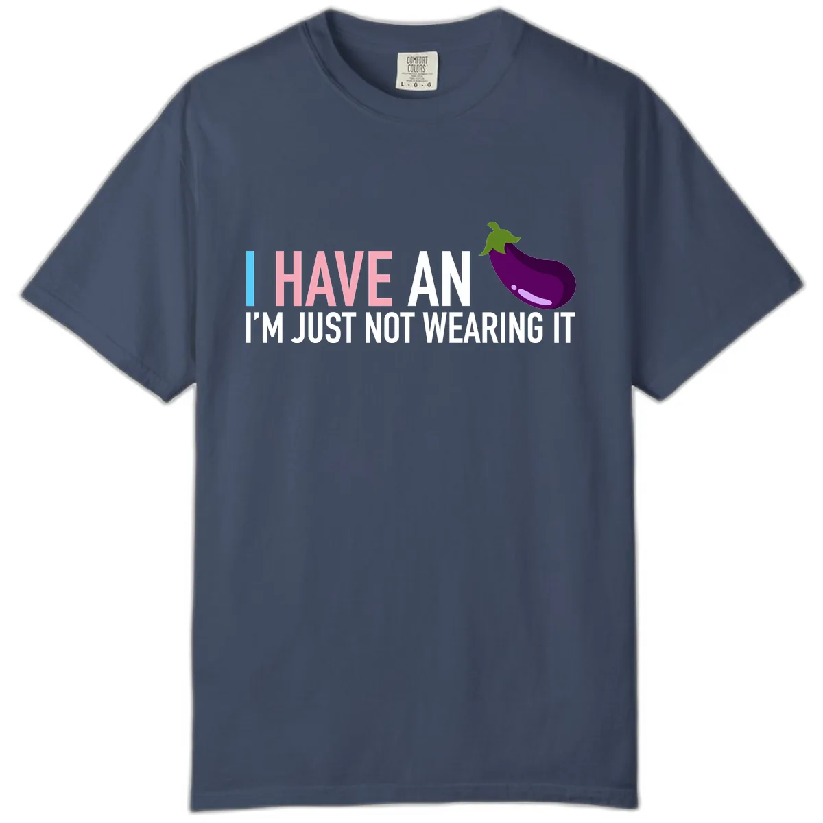 I Have An Eggplant I'm Just Not Wearing It Comfort Color in Midnight