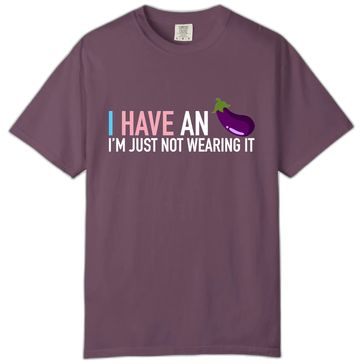 I Have An Eggplant I'm Just Not Wearing It Comfort Color in Berry