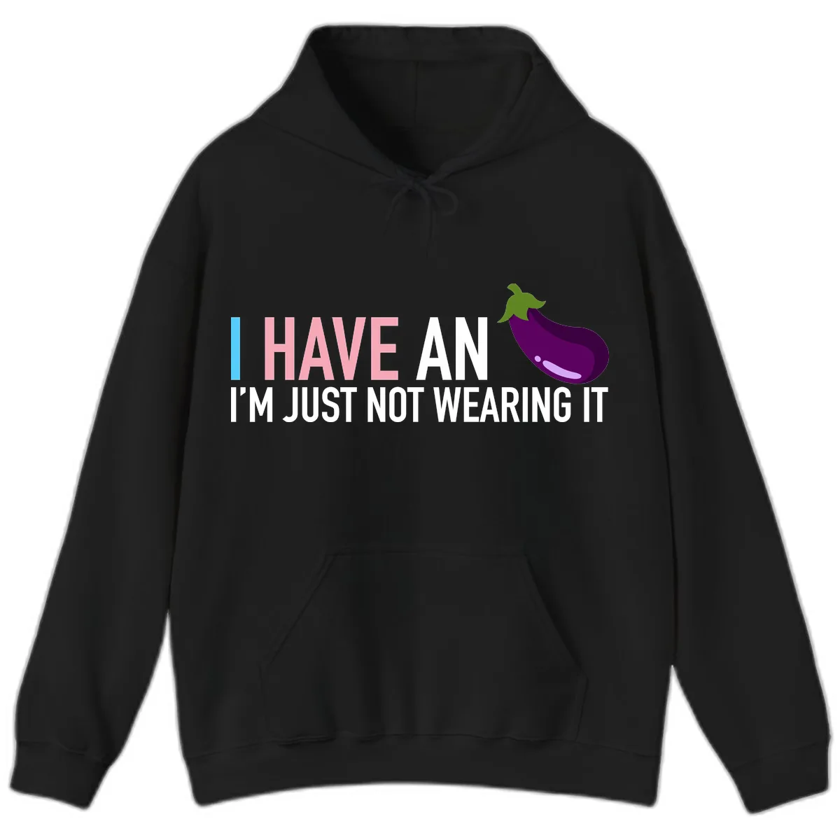 I Have An Eggplant I'm Just Not Wearing It Hoodie in Black