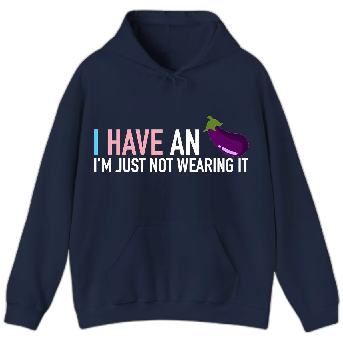 I Have An Eggplant I'm Just Not Wearing It Hoodie in Navy