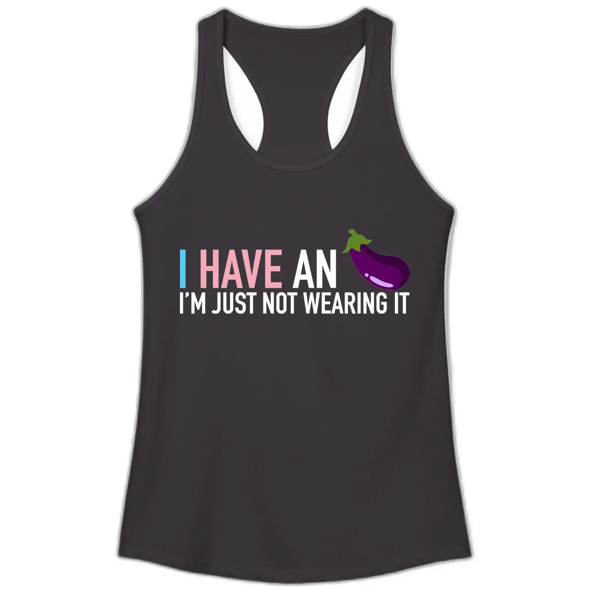 I Have An Eggplant I'm Just Not Wearing It Ladies Tank in Black