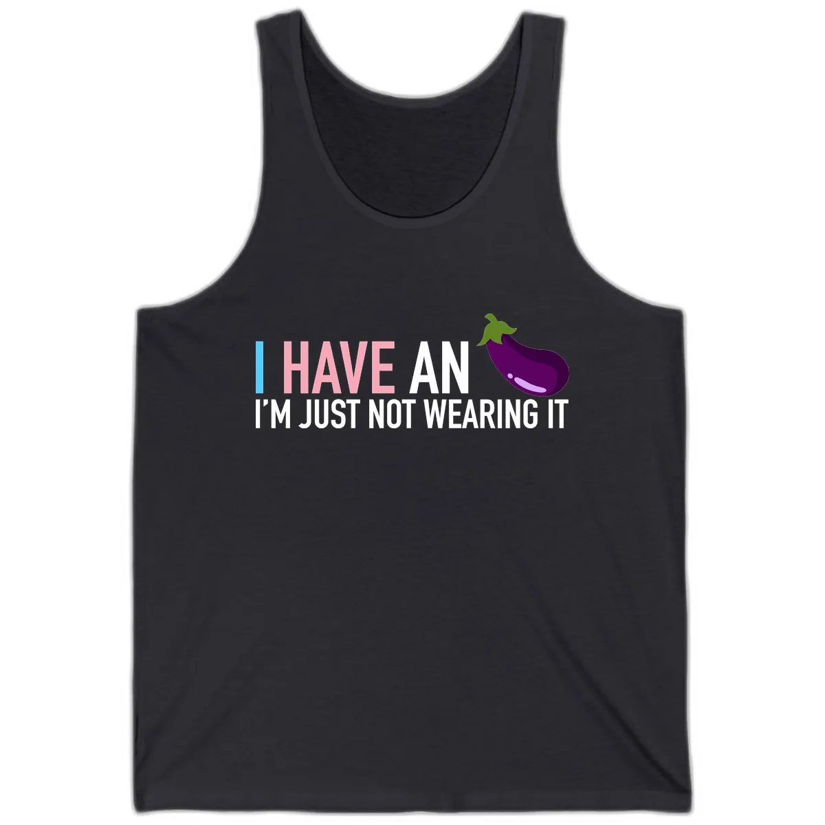 I Have An Eggplant I'm Just Not Wearing It Tank in Dark Grey