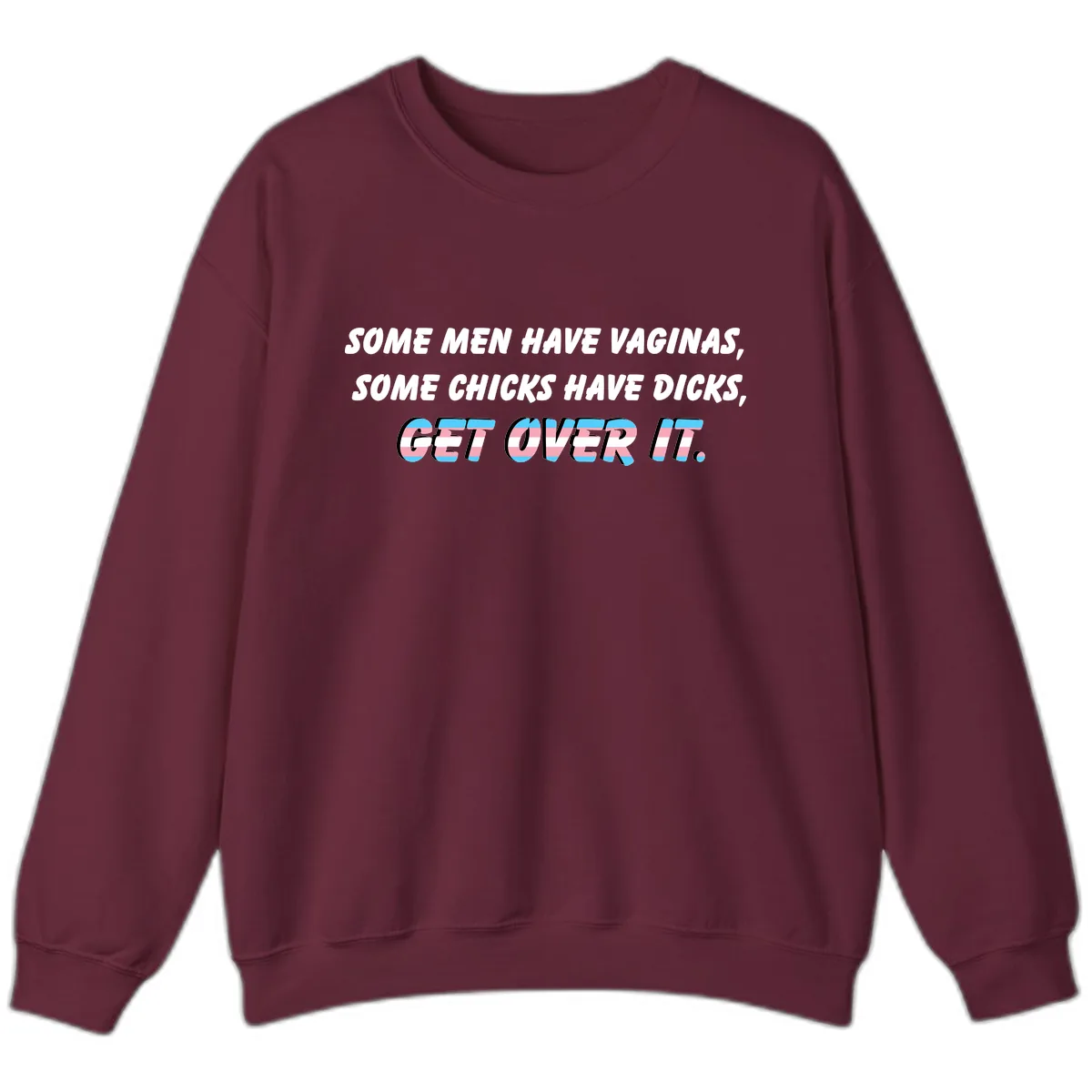 Get Over It Trans Pride Sweatshirt in Maroon