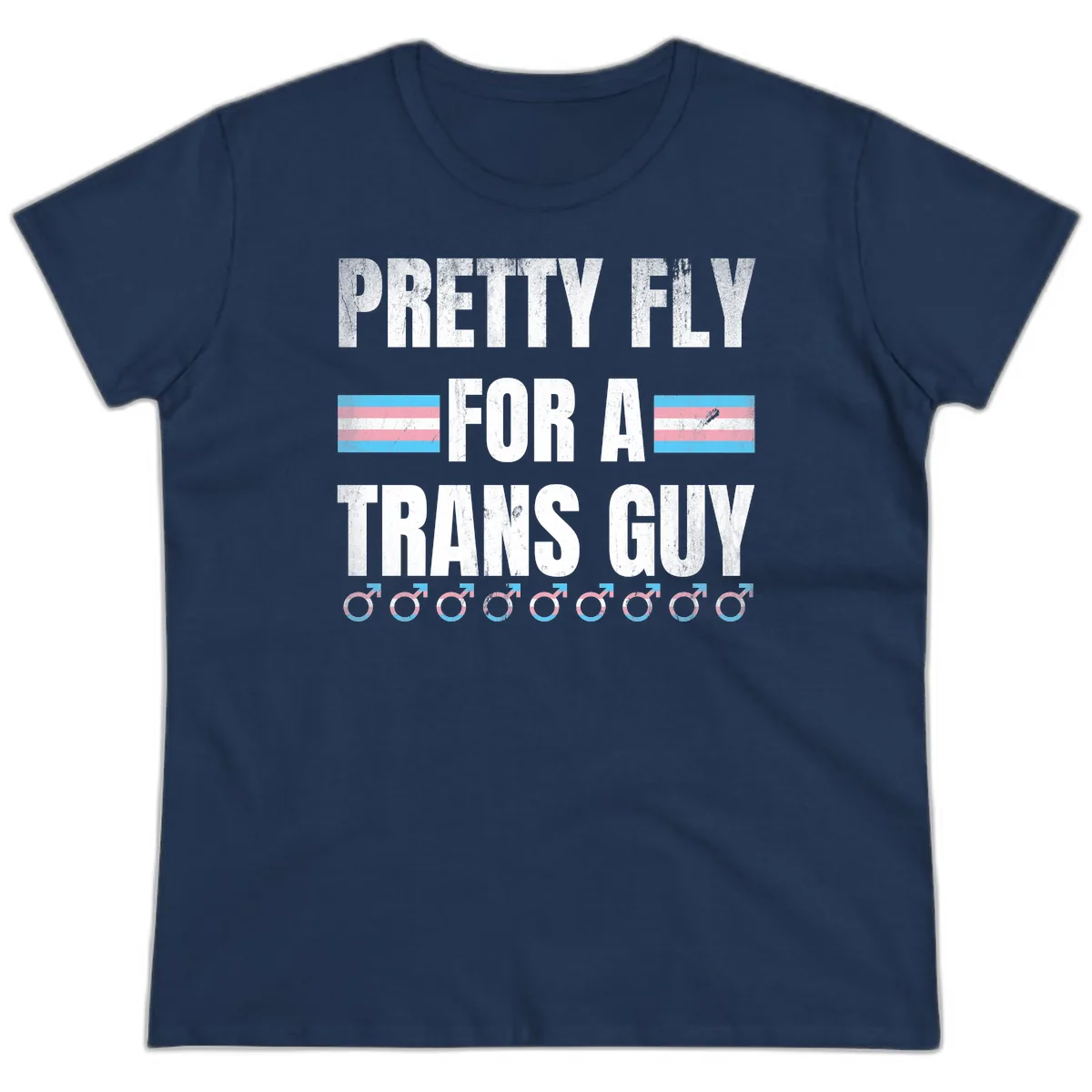 Pretty Fly For A Trans Guy Ladies Tee in Navy