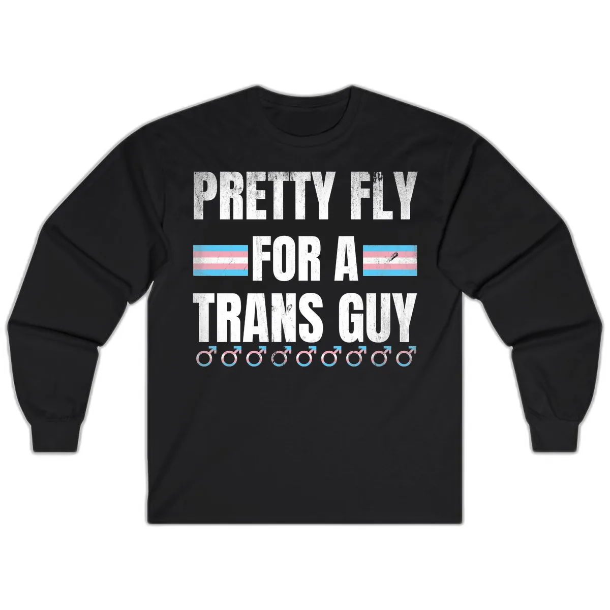 Pretty Fly For A Trans Guy Long Sleeve in Black