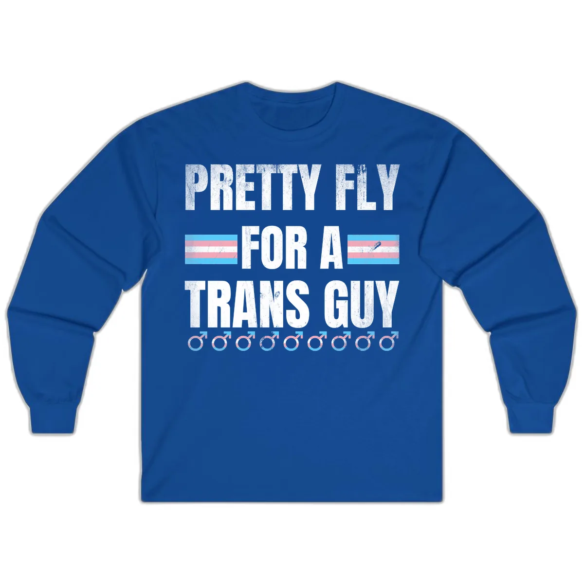 Pretty Fly For A Trans Guy Long Sleeve in Royal