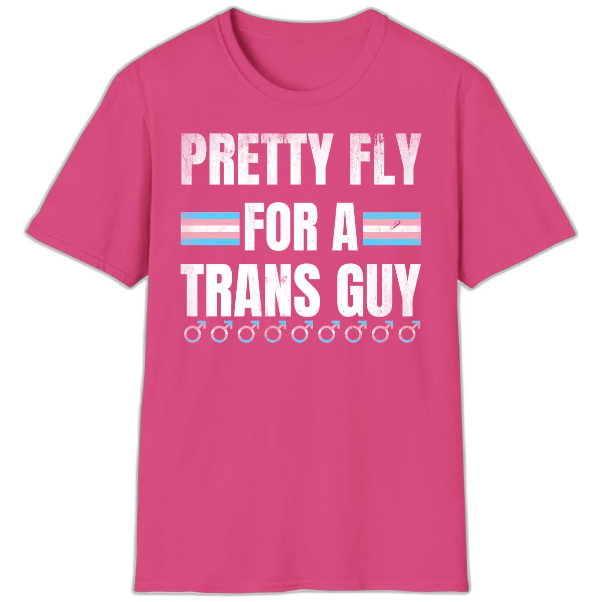 Pretty Fly For A Trans Guy T-Shirt in Heliconia