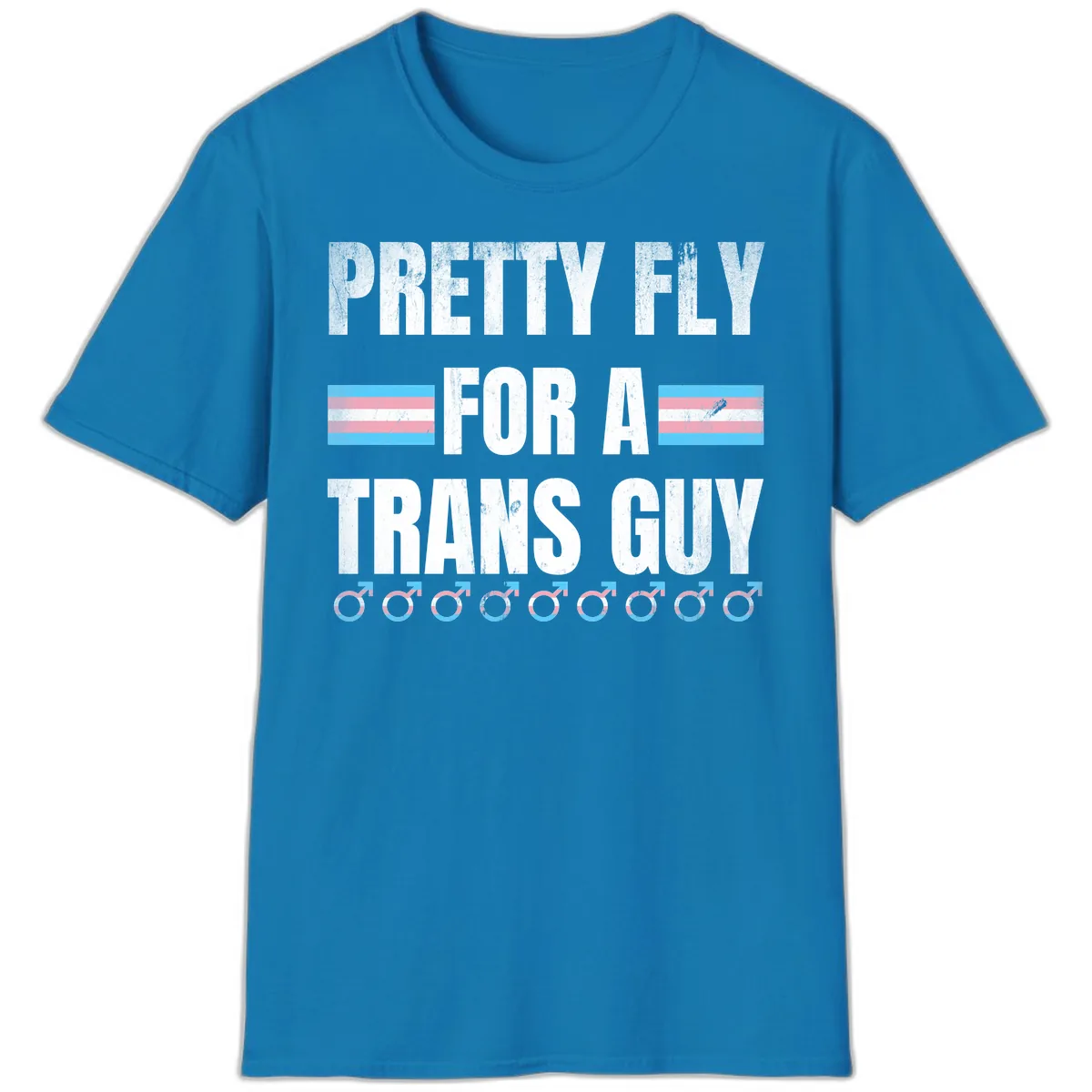 Pretty Fly For A Trans Guy T-Shirt in Sapphire
