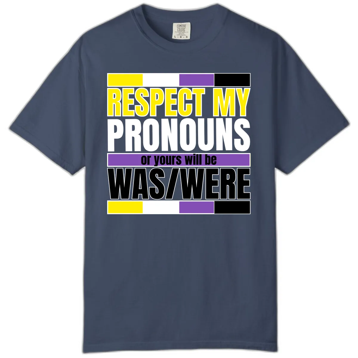Respect My Pronouns or Yours Will Be Washed Comfort Color in Midnight