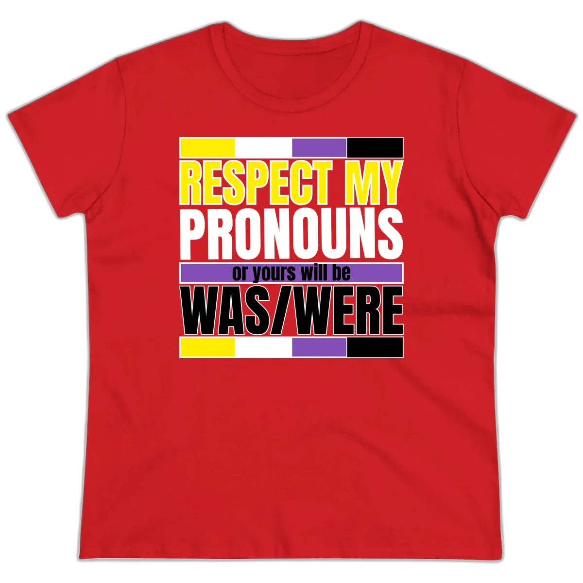 Respect My Pronouns or Yours Will Be Washed Ladies Tee in Red