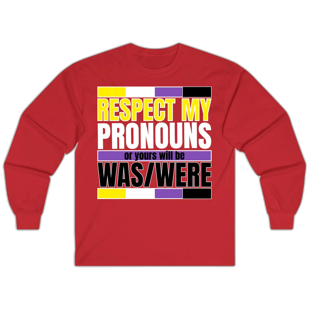Respect My Pronouns or Yours Will Be Washed Long Sleeve in Red