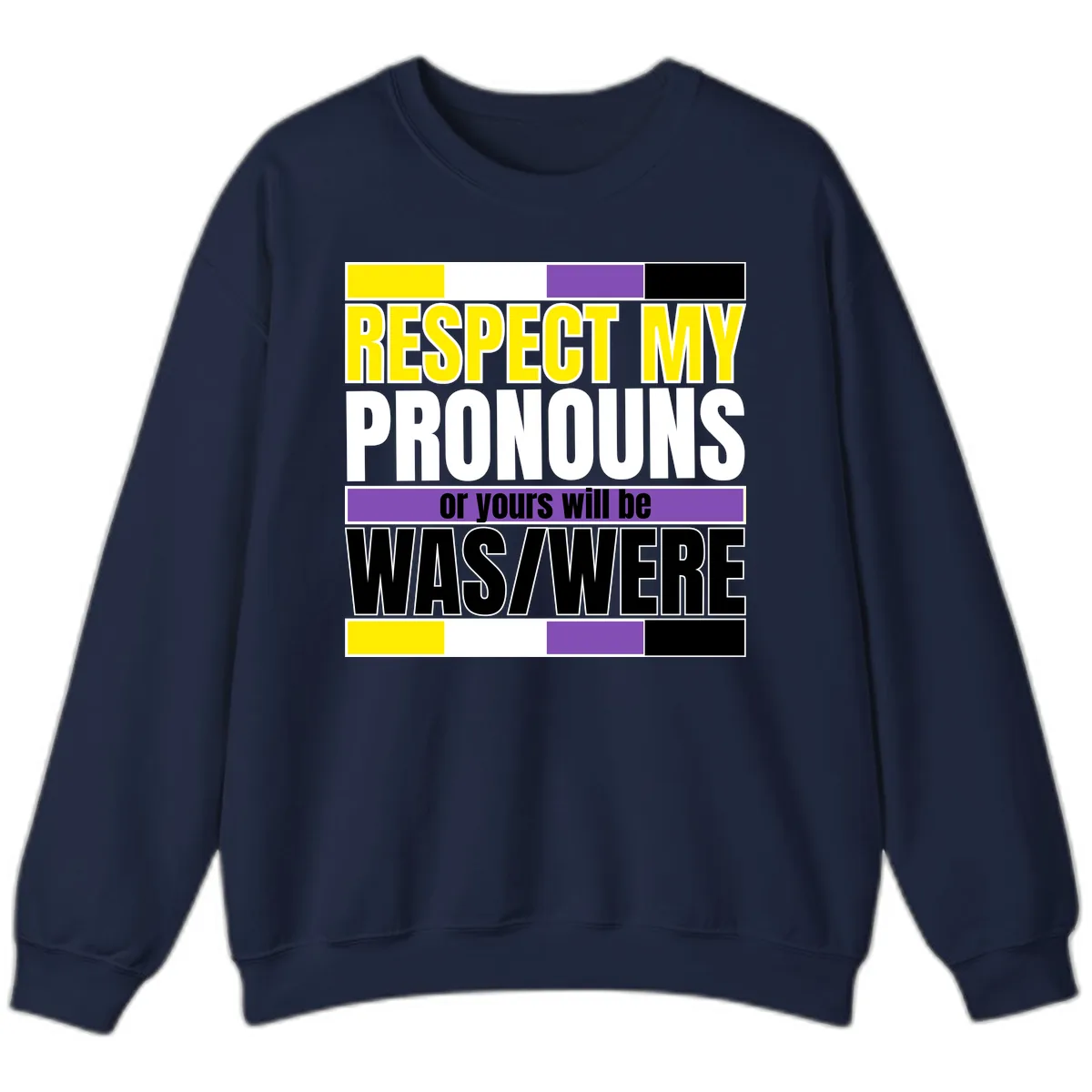Respect My Pronouns or Yours Will Be Washed Sweatshirt in Navy