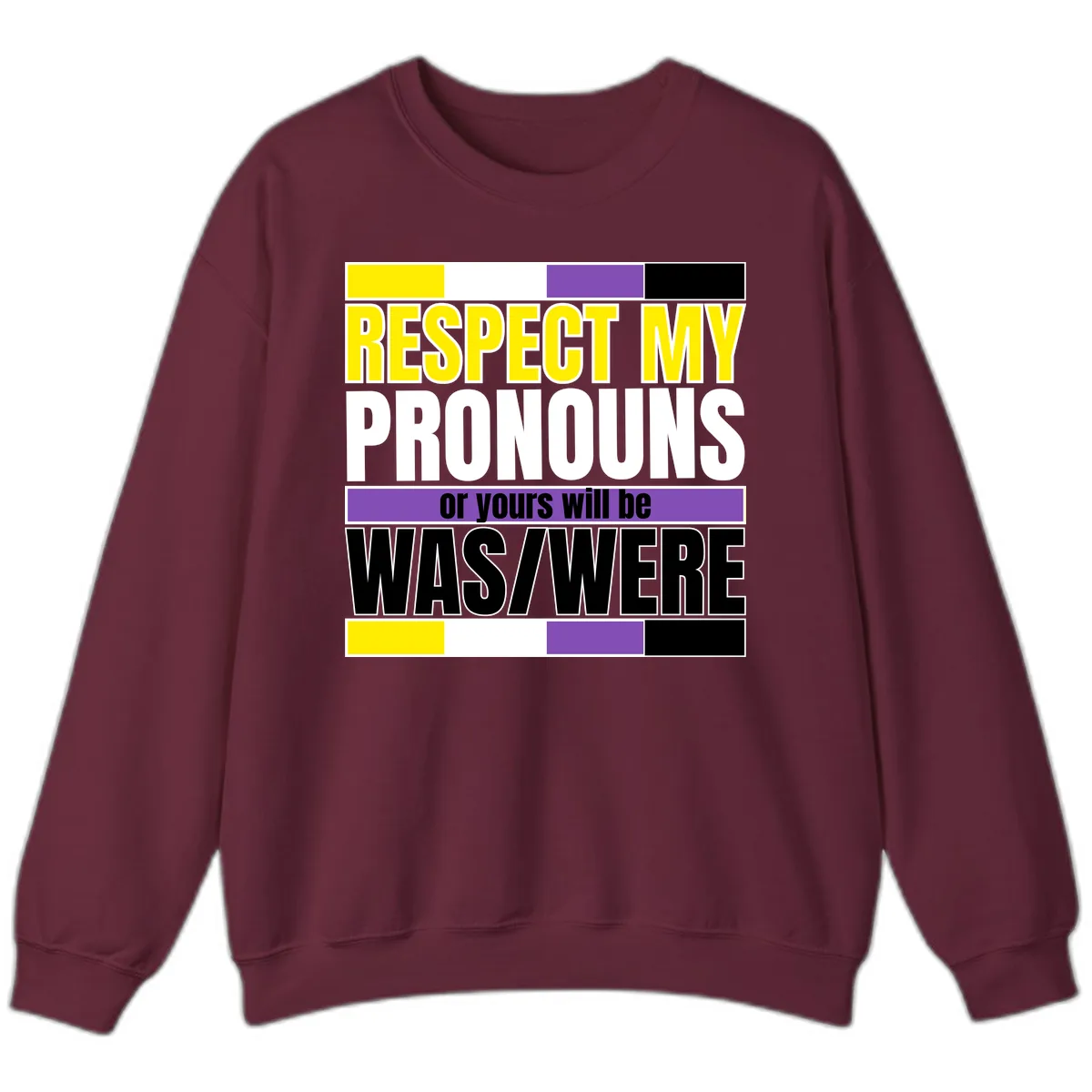 Respect My Pronouns or Yours Will Be Washed Sweatshirt in Maroon