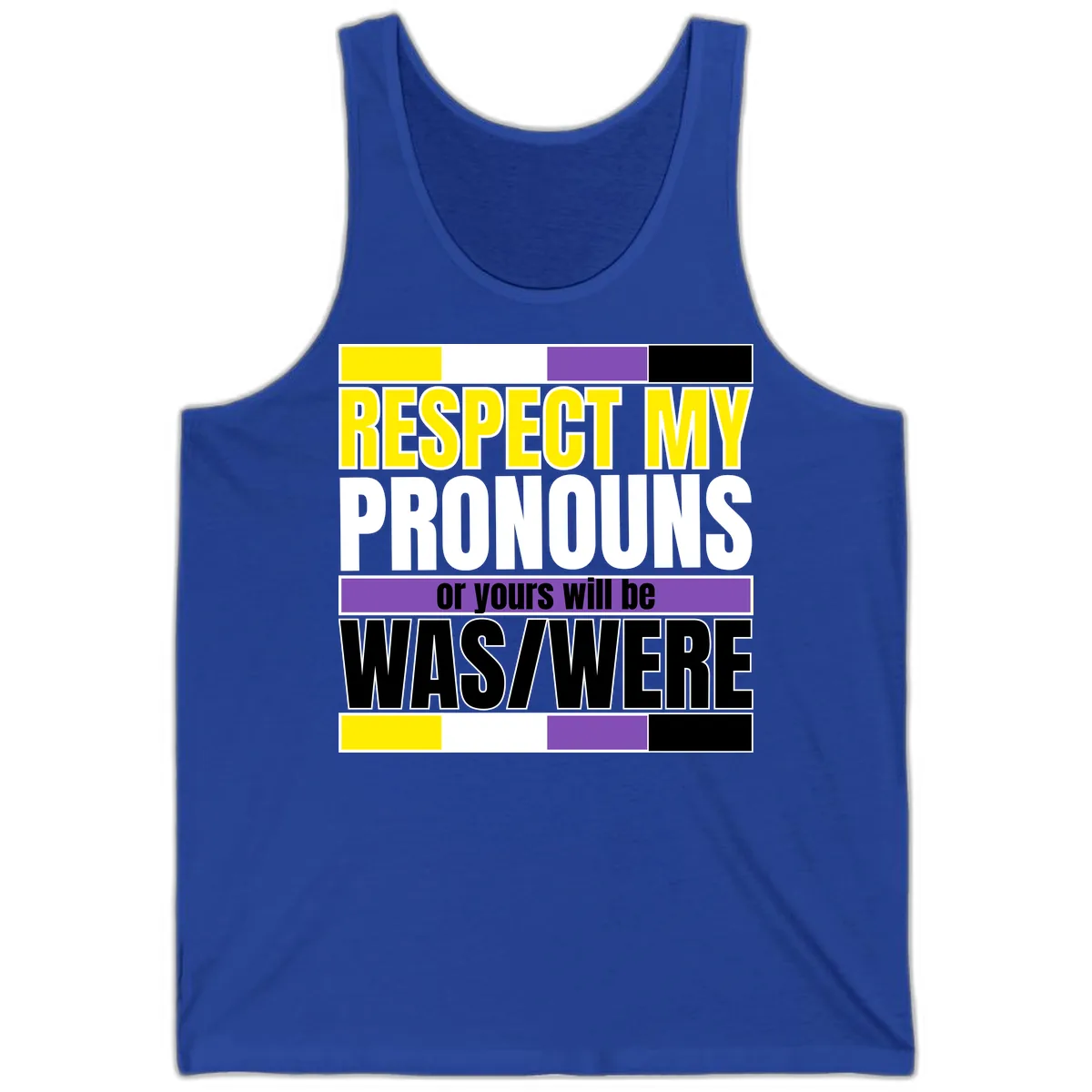 Respect My Pronouns or Yours Will Be Washed Tank in True Royal