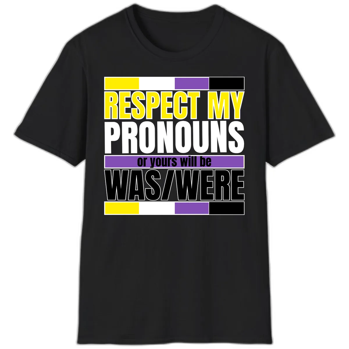 Respect My Pronouns or Yours Will Be Washed T-Shirt in Black