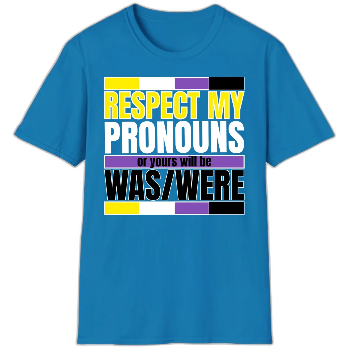 Respect My Pronouns or Yours Will Be Washed T-Shirt in Sapphire