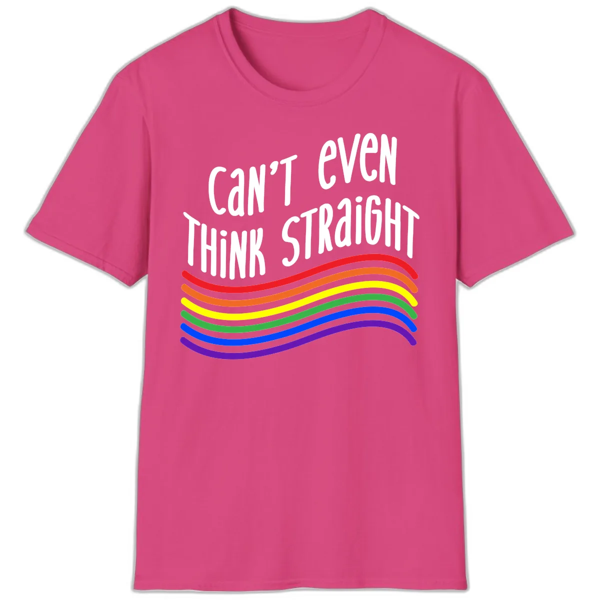 Can't Even Think Straight T-Shirt in Heliconia