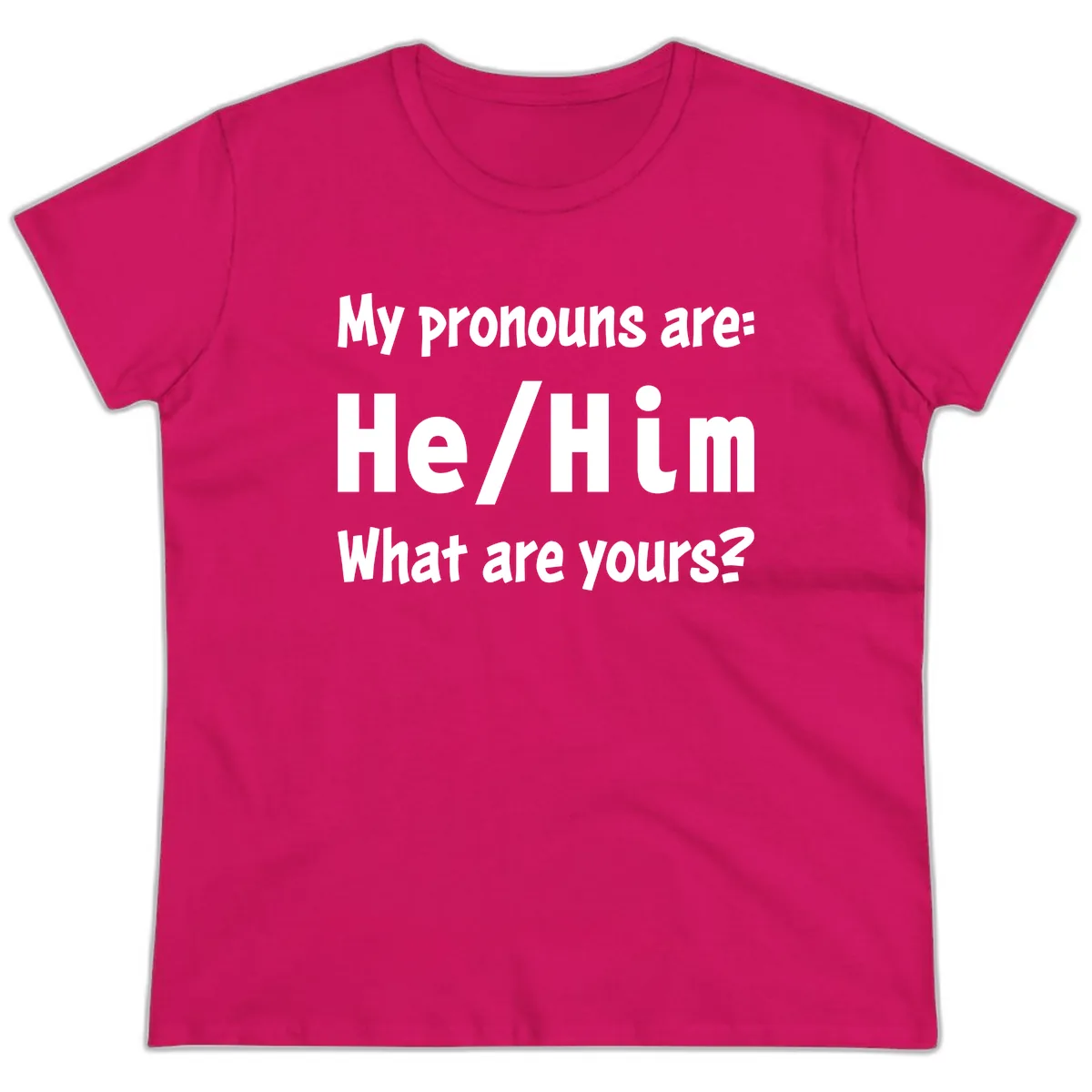 He/Him Pronouns Pride Design Ladies Tee in Heliconia